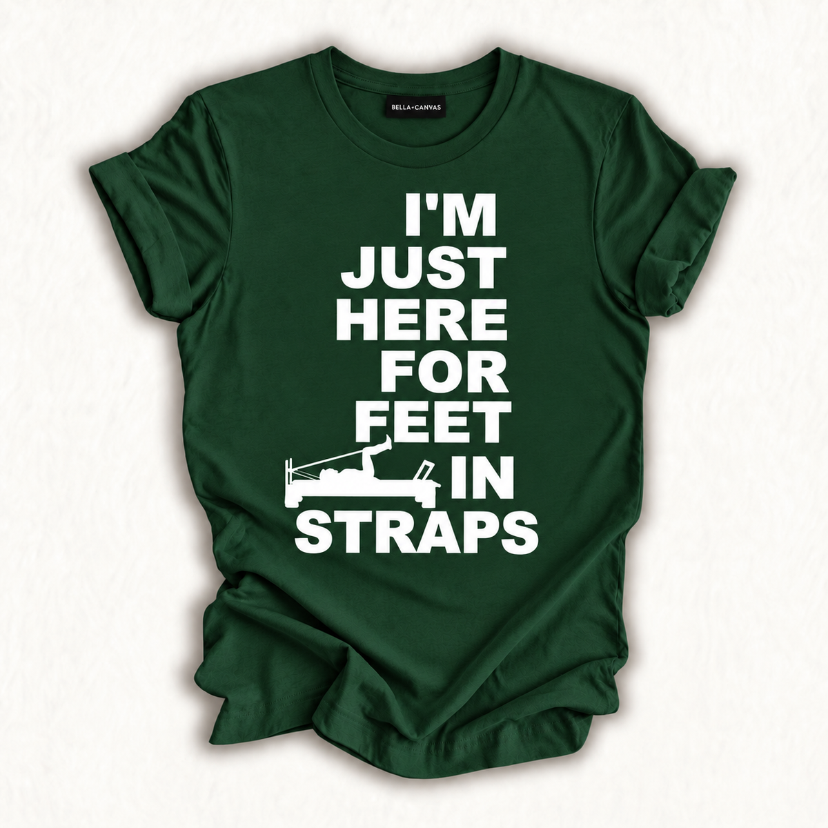 Funny Pilates I'm Just Here For Feet In Straps Yoga Fitness T-Shirt