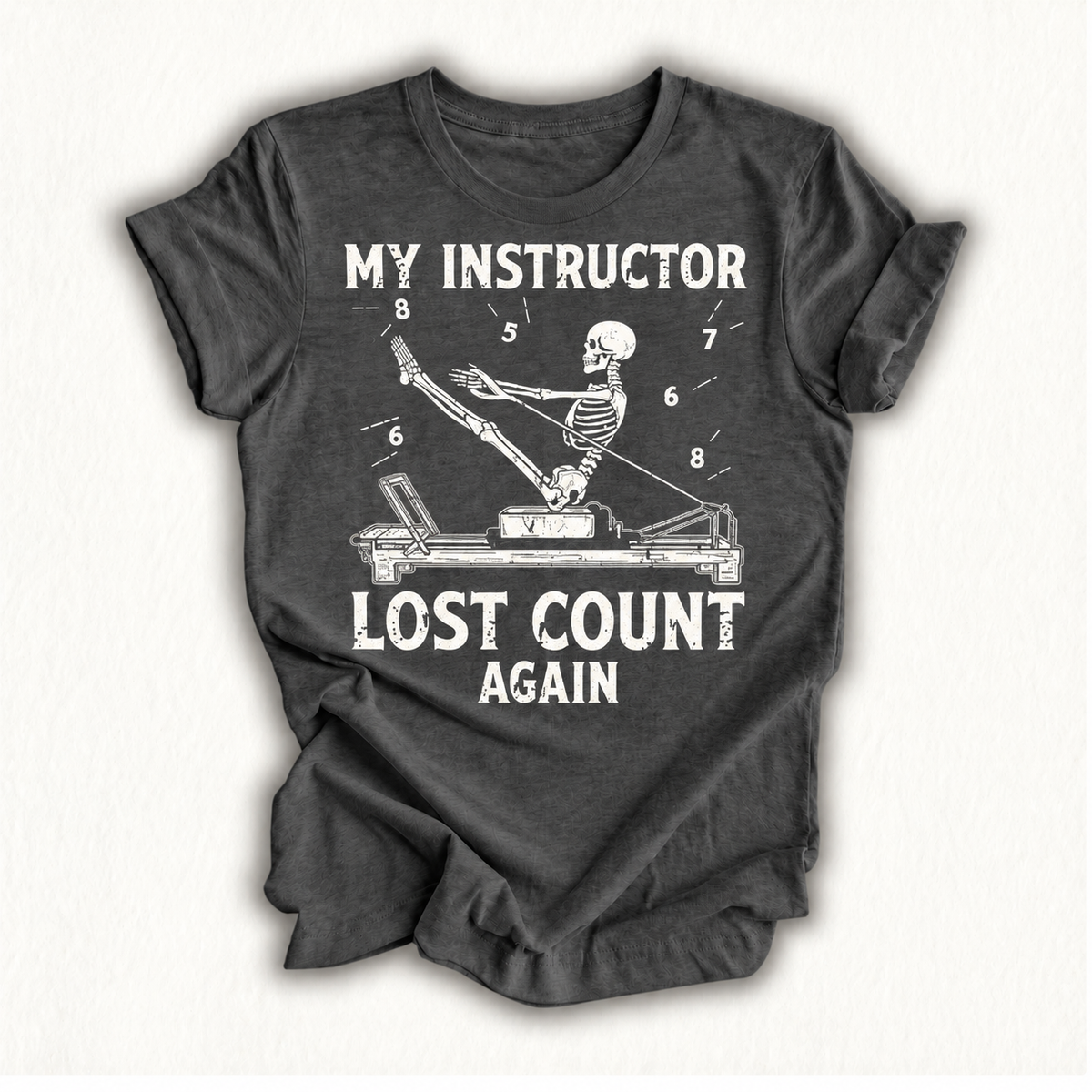 My Instructor Lost Count Again Skeleton Meditation Pilates T-Shirt