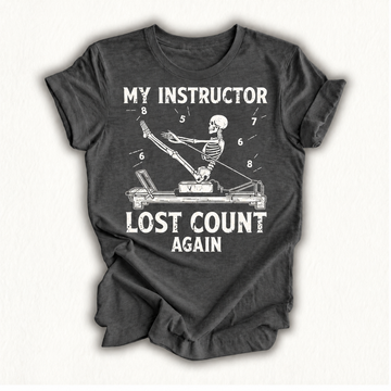 My Instructor Lost Count Again Skeleton Meditation Pilates T-Shirt