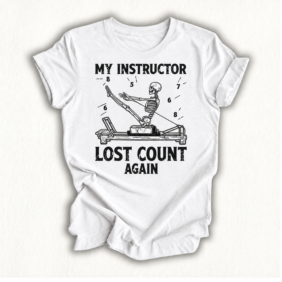 My Instructor Lost Count Again Skeleton Meditation Pilates T-Shirt