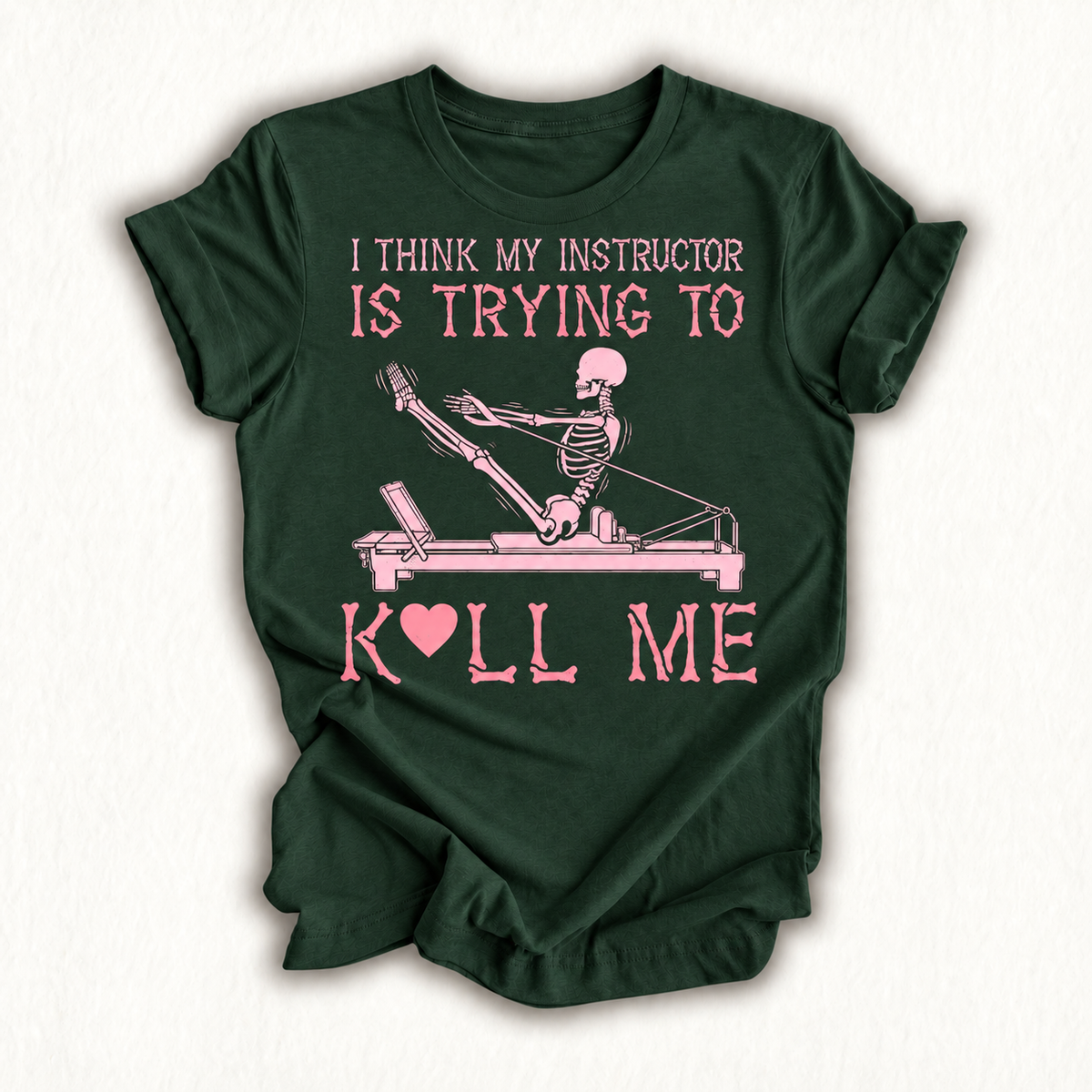 I Think My Instructor is Trying to Kill Me Skeleton Pilates T-Shirt