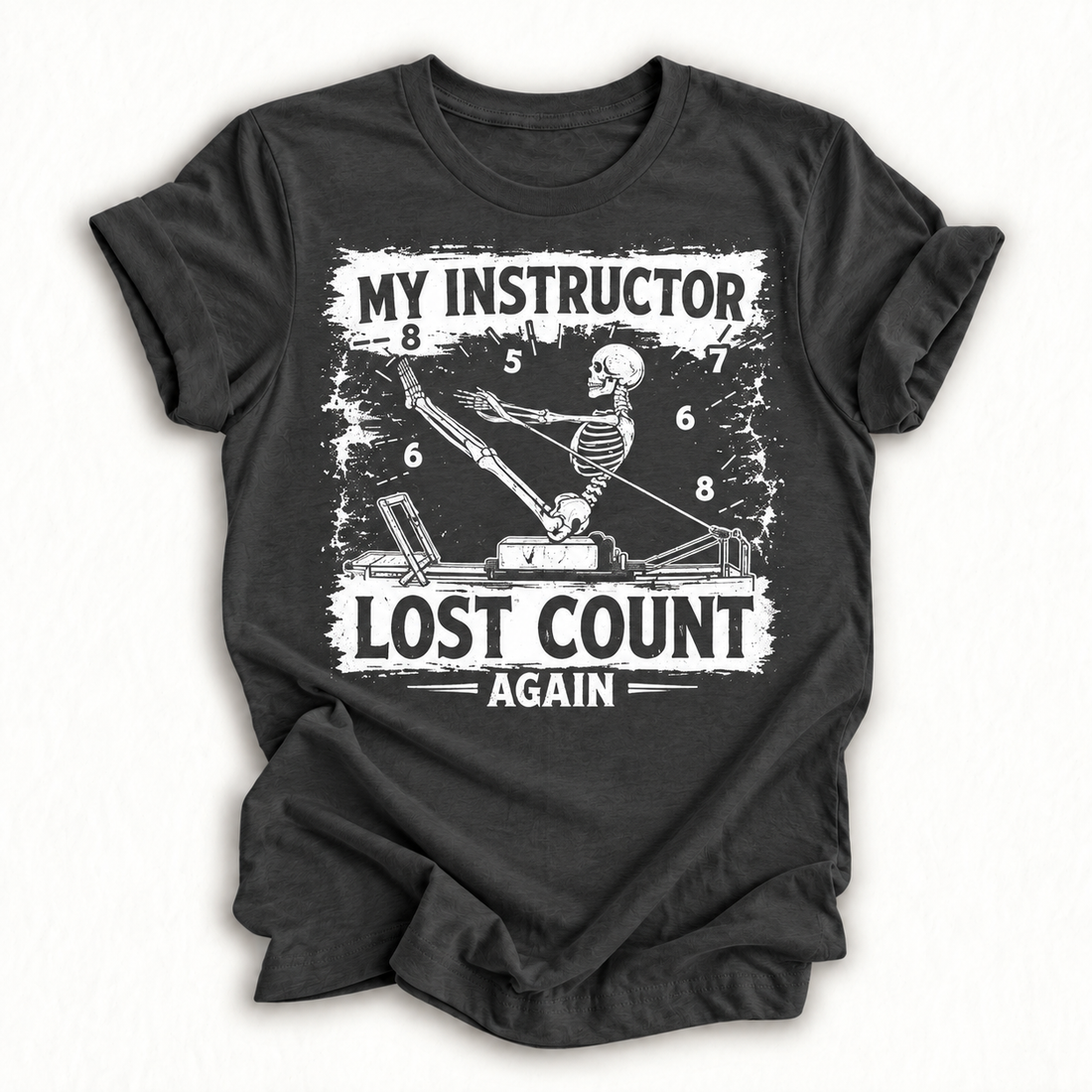 My Instructor Lost Count Again Skeleton Meditation Pilates T-Shirt