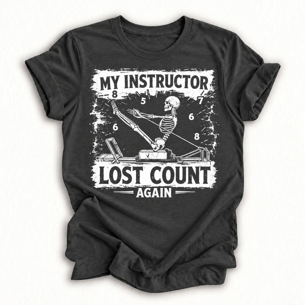 My Instructor Lost Count Again Skeleton Meditation Pilates T-Shirt