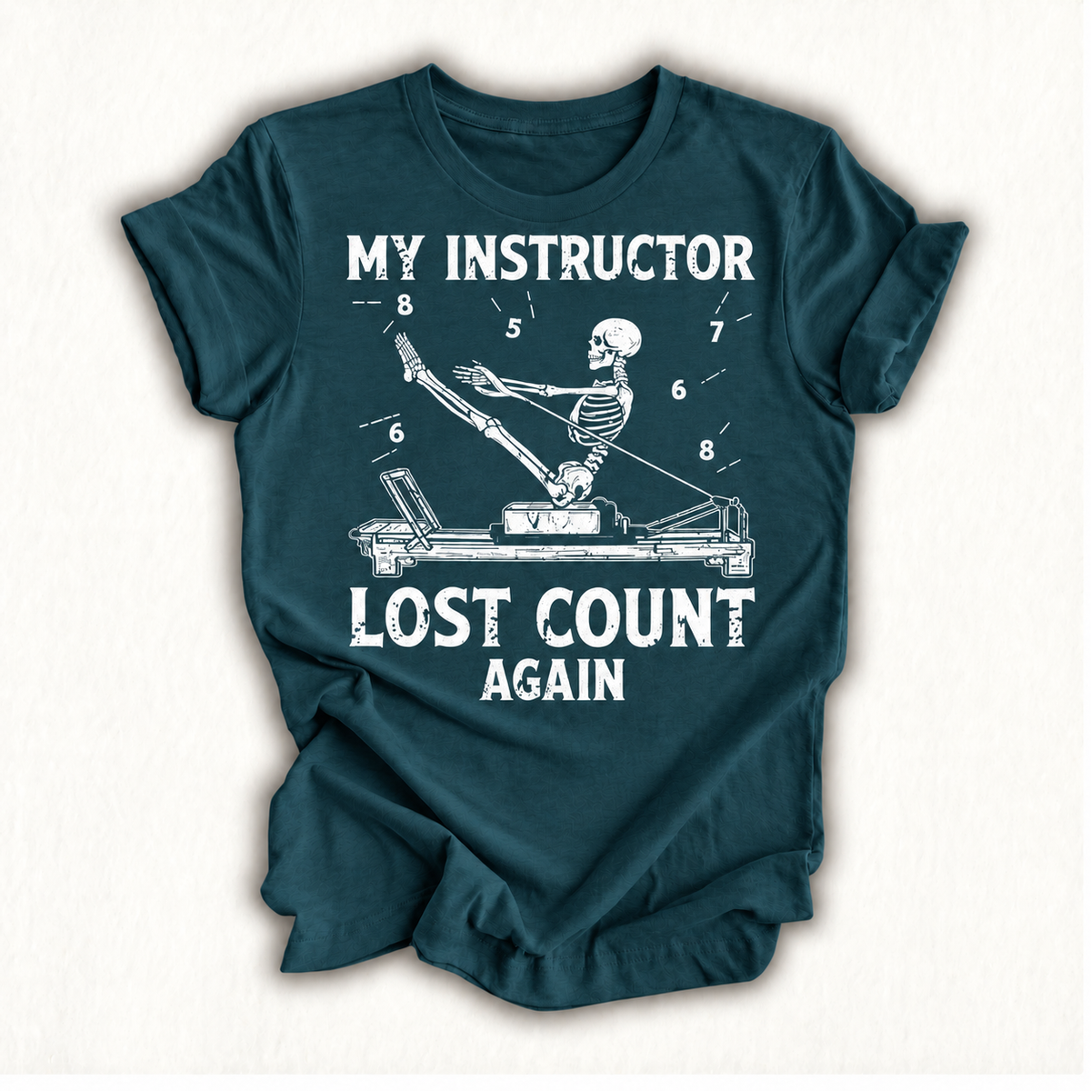 My Instructor Lost Count Again Skeleton Meditation Pilates T-Shirt