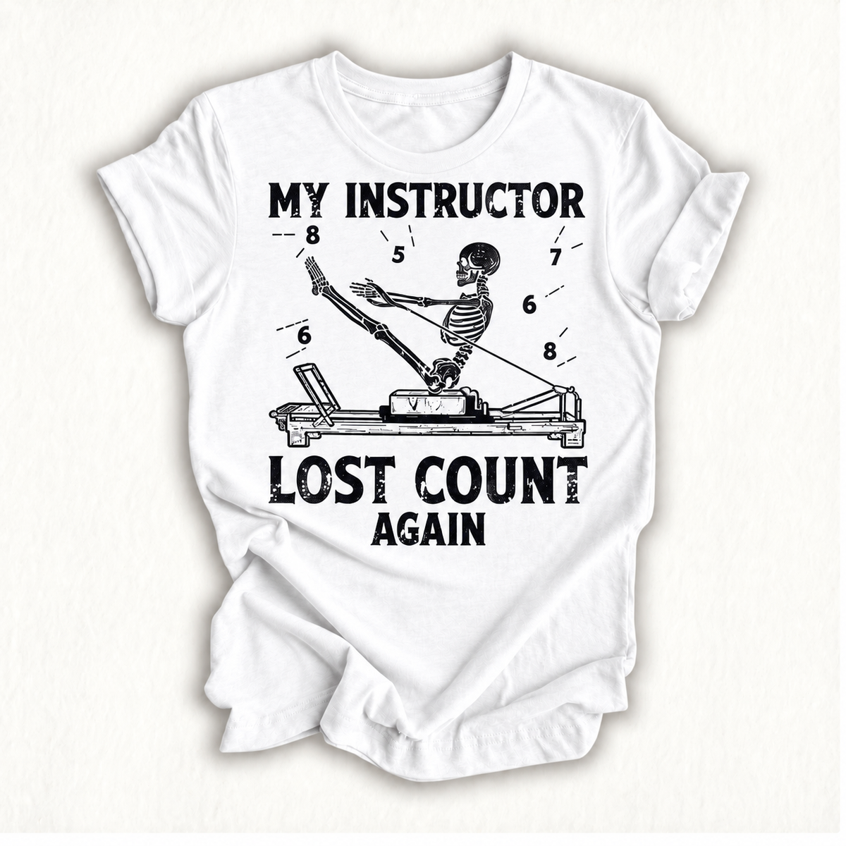 My Instructor Lost Count Again Skeleton Meditation Pilates T-Shirt