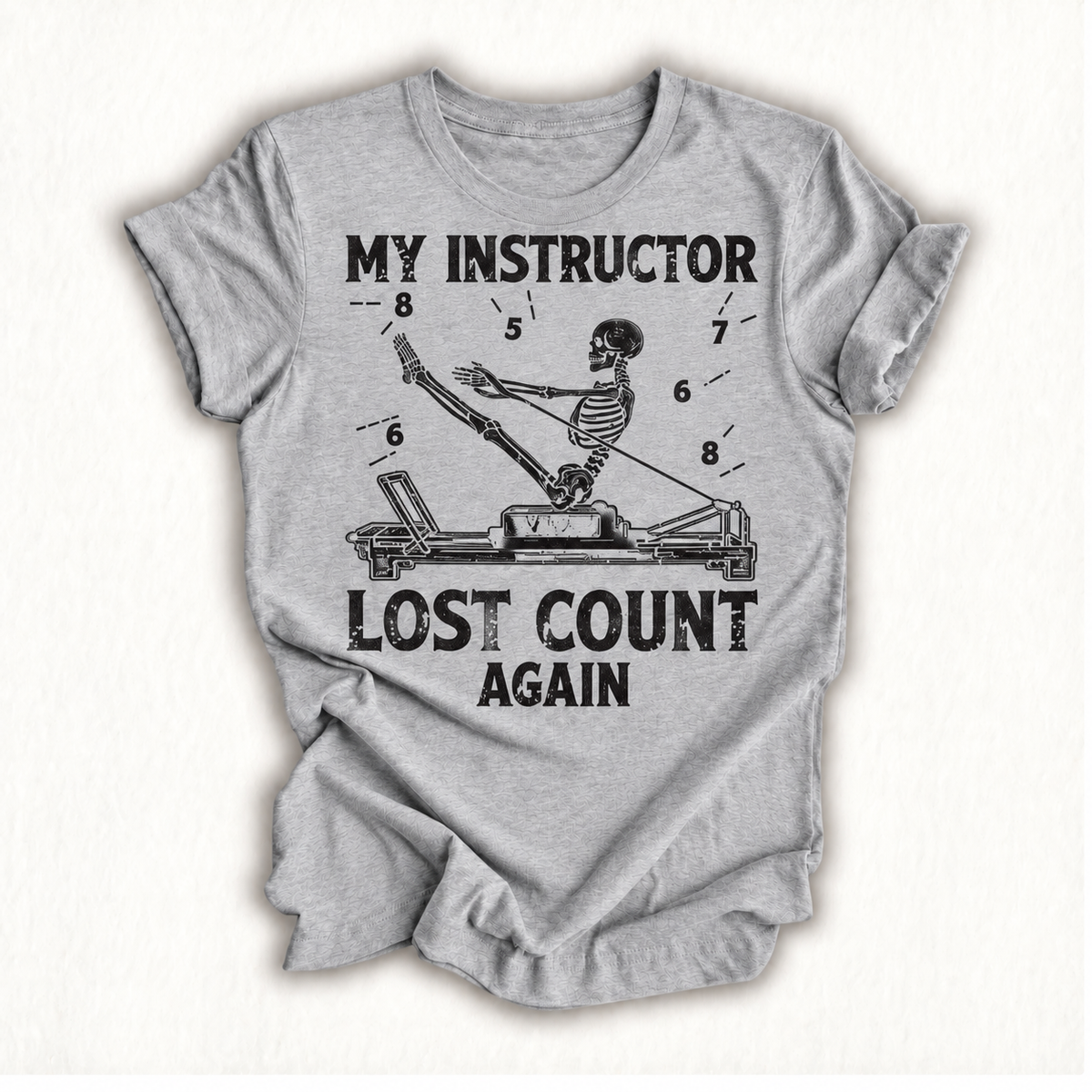 My Instructor Lost Count Again Skeleton Meditation Pilates T-Shirt