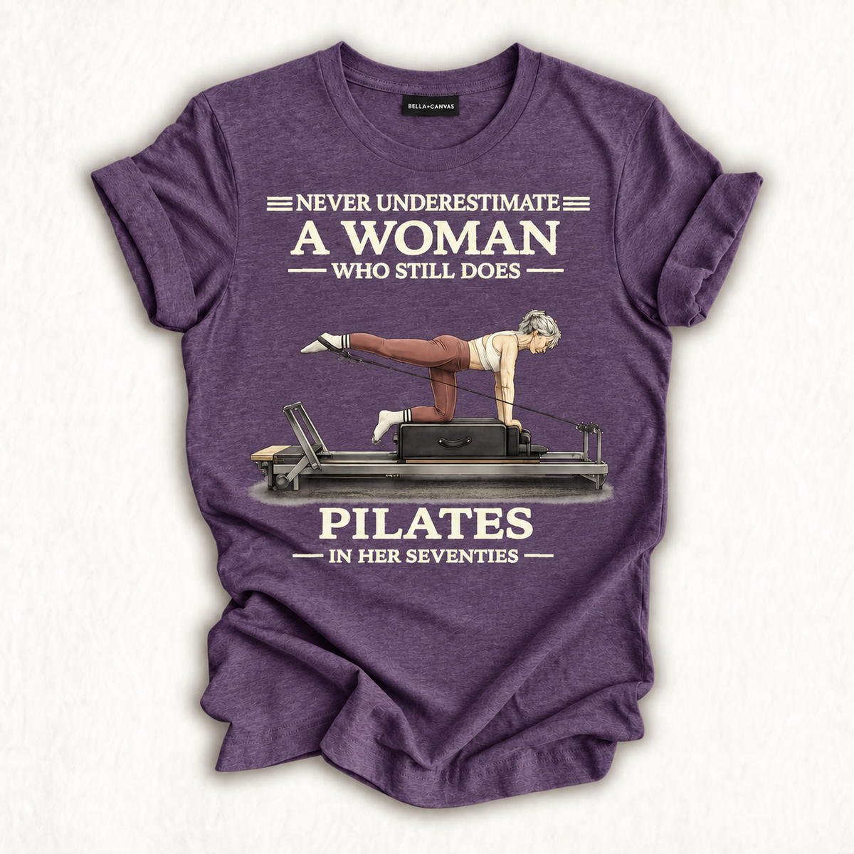 Never Underestimate A Woman Who Still Does Pilates in 70s T-Shirt
