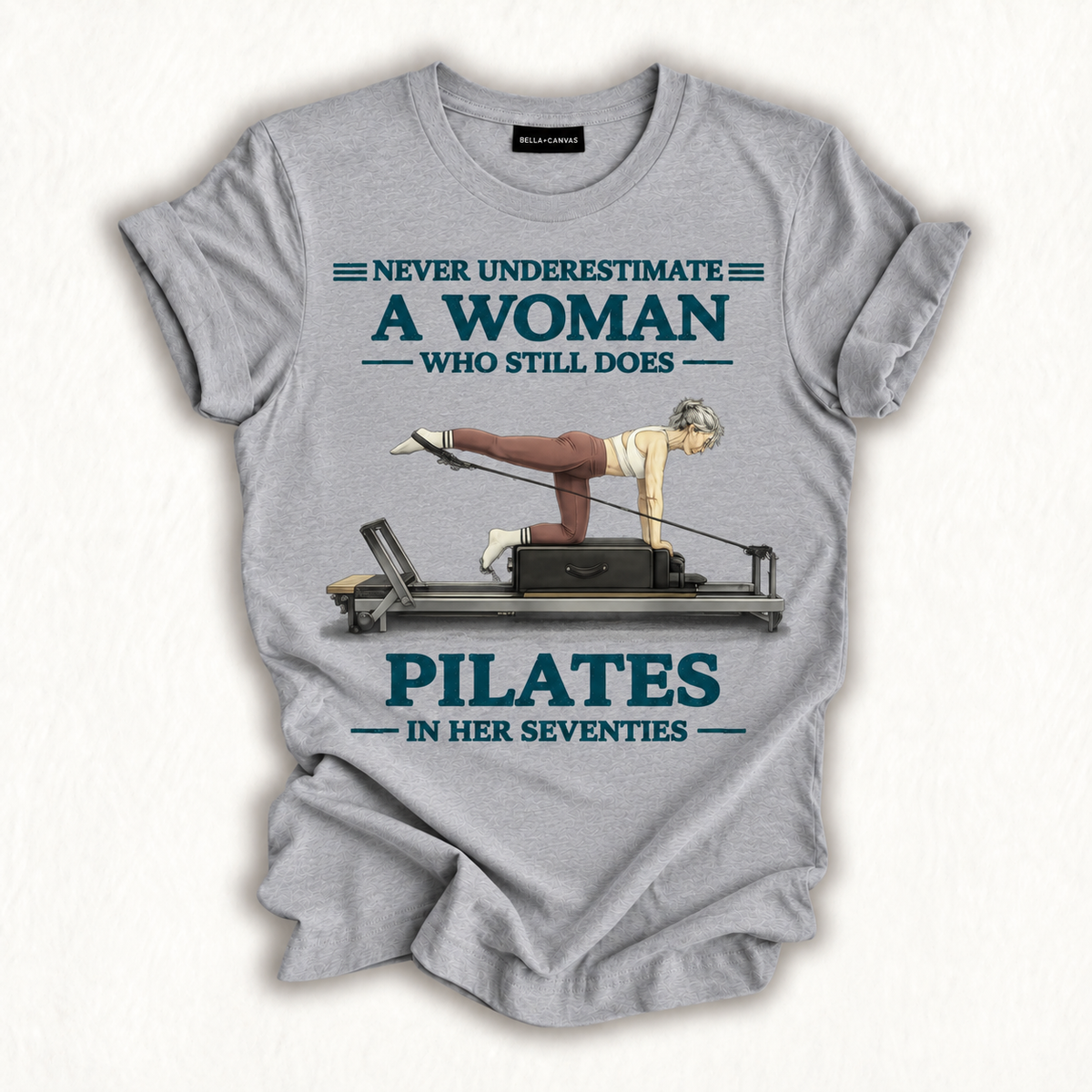 Never Underestimate A Woman Who Still Does Pilates in 70s T-Shirt